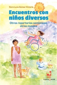 Abbildung von: Encuentros con niños diversos: Otros repertorios semióticos, otros mundos - Universidad del Valle