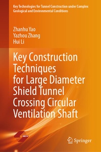 Abbildung von: Key Construction Techniques for Large Diameter Shield Tunnel Crossing Circular Ventilation Shaft - Springer