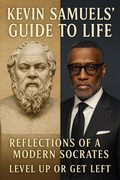 Cover: Kevin Samuels' Guide to Life: A Socratic Exploration of the Teachings of Kevin Samuels - Fortis Novum Mundum
