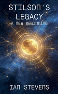 Cover: Stilson's Legacy - A New Beginning - Ian Stevens