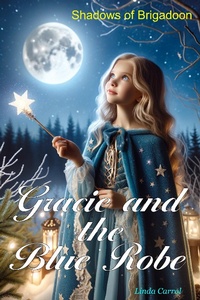 Enlarge image Cover: Gracie and the Blue Robe Shadows of Brigadoon - Kindred Souls Press