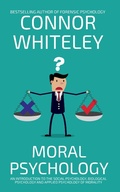 Cover: Moral Psychology: An Introduction To The Social Psychology, Biological Psychology and Applied Psychology Of Morality (An Introductory Series) - Cgd Publishing