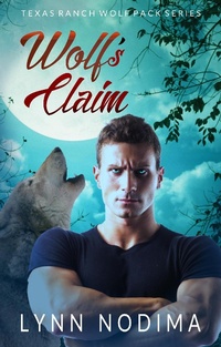 Enlarge image Cover: Wolf's Claim (Texas Ranch Wolf Pack, #2) - Pogue Publishing