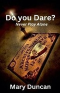 Cover: Do You Dare? Never Play Alone. - MARY DUNCAN