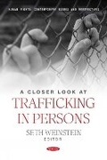 Cover: A Closer Look at Trafficking in Persons - Nova Science Publishers Inc