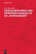 Cover: Kriegsgefahren und Friedenschancen im 20. Jahrhundert - De Gruyter