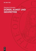 Cover: D&uuml;rer, Kunst und Geometrie - De Gruyter