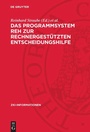 Cover: Das Programmsystem REH zur rechnergestützten Entscheidungshilfe - De Gruyter