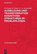 Cover: Ausbildung und Transformation kognitiver Strukturen im Probleml&ouml;sen - De Gruyter