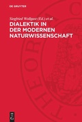 Cover: Dialektik in der modernen Naturwissenschaft - De Gruyter