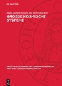 Cover: Gro&szlig;e kosmische Systeme - De Gruyter