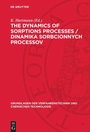 Cover: The dynamics of sorptions processes / Dinamika sorbcionnych processov - De Gruyter