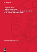 Cover: Der Beginn der antifaschistischdemokratischen Schulreform 1945-1946 - De Gruyter