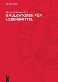 Cover: Emulgatoren f&uuml;r Lebensmittel - De Gruyter