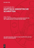 Cover: Die Pistis Sophia. Die beiden B&uuml;cher des Je&ucirc;. Unbekanntes altgnostisches Werk - De Gruyter