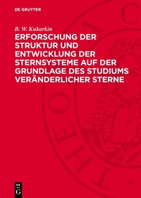 Abbildung von: Erforschung der Struktur und Entwicklung der Sternsysteme auf der Grundlage des Studiums veränderlicher Sterne - De Gruyter