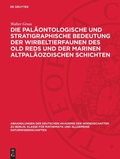 Cover: Die pal&auml;ontologische und stratigraphische Bedeutung der Wirbeltierfaunen des Old Reds und der marinen altpal&auml;ozoischen Schichten - De Gruyter