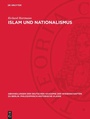 Cover: Islam und Nationalismus - De Gruyter