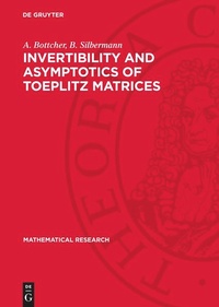 Enlarge image Cover: Invertibility and Asymptotics of Toeplitz Matrices - De Gruyter