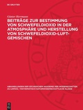 Cover: Beitr&auml;ge zur Bestimmung von Schwefeldioxid in der Atmosph&auml;re und Herstellung von Schwefeldioxid-Luft-Gemischen - De Gruyter
