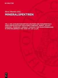 Abbildung von: Mineralspektren / Die Ultrarotabsorption häufiger und paragenetisch oder wirtschaftlich wichtiger Carbonat-, Borat-, Sulfat-, Chromat-, Phosphat-, Arsenat-, Vanadat- und Silikatmineralien im Spektralbereich 400-4000 cm hoch minus 1 (25-2,5 µm) - De Gruyter