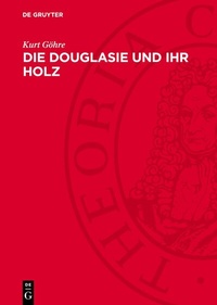 Abbildung von: Die Douglasie und ihr Holz - De Gruyter