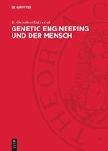 Cover: Genetic engineering und der Mensch - De Gruyter