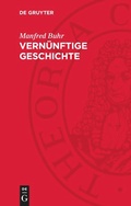 Cover: Vern&uuml;nftige Geschichte - De Gruyter
