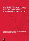 Cover: Die Zweite Apokalypse des Jakobus aus Nag-Hammadi-Codex V - De Gruyter