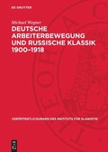 Cover: Deutsche Arbeiterbewegung und russische Klassik 1900-1918 - De Gruyter