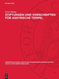 Cover: Stiftungen und Vorschriften f&uuml;r assyrische Tempel - De Gruyter