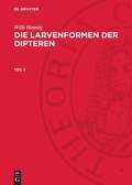 Cover: Die Larvenformen der Dipteren. Teil 2 - De Gruyter