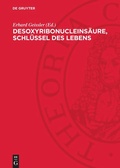 Cover: Desoxyribonucleins&auml;ure, Schl&uuml;ssel des Lebens - De Gruyter