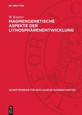 Cover: Magmengenetische Aspekte der Lithosph&auml;renentwicklung - De Gruyter