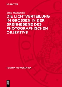 Abbildung von: Die Lichtverteilung im Grossen in der Brennebene des photographischen Objektivs - De Gruyter