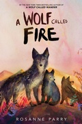Cover: A Wolf Called Fire: A Voice of the Wilderness Novel - HarperCollins