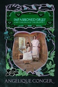 Cover: Impassioned Grief (Lost Children of the Prophet, #9) - Southwest of Zion Publishing