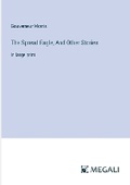 Cover: The Spread Eagle; And Other Stories - Megali Verlag