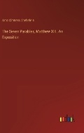 Cover: The Seven Parables, Matthew XIII. An Exposition - Outlook Verlag