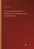 Cover: Two Years Abaft the Mast. Or, Recollections of a Voyage to India. A Personal Narrative - Outlook Verlag