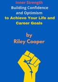 Cover: "Inner Strength: Building Confidence and Optimism to Achieve Your Life and Career Goals" - Riley Cooper