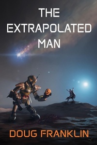 Enlarge image Cover: The Extrapolated Man - Extrapolated Worlds