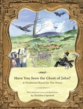 Cover: Have You Seen the Ghost of John? - Christinecopeland DBA Christinecopelandbooks