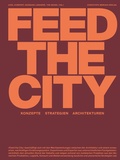 Cover: Feed the City - Christoph Merian Verlag