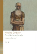 Cover: Das Nahumbuch heute lesen - Theologischer Verlag Z&uuml;rich