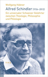 Abbildung von: Alfred Schindler (1934-2012) - Theologischer Verlag Zürich