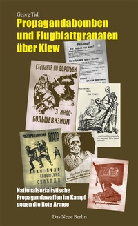 Abbildung von: Propagandabomben und Flugblattgranaten über Kiew - Das Neue Berlin