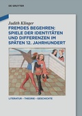 Cover: Fremdes Begehren: Spiele der Identit&auml;ten und Differenzen im sp&auml;ten 12. Jahrhundert - De Gruyter
