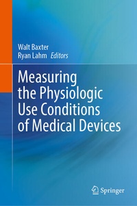 Enlarge image Cover: Measuring the Physiologic Use Conditions of Medical Devices - Springer