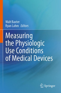 Enlarge image Cover: Measuring the Physiologic Use Conditions of Medical Devices - Springer